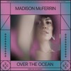 Cover art for Over the Ocean - Single by Madison McFerrin
