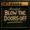 Cover art for Blow The Doors Off - Single by Manafest