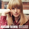 Cover art for Come and Stay with Me: The UK 45's 1964-1969 by Marianne Faithfull