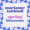 Cover art for Spring Blossoms - EP by Marianne Faithfull