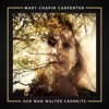 Cover art for Our Man Walter Cronkite - Single by Mary Chapin Carpenter