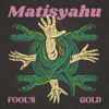 Cover art for Fool's Gold - Single by Matisyahu