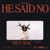 Cover art for He Said No - Single by Meg Mac