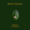 Cover art for God Is a Woman - Single by Miya Folick