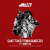 Cover art for Can't Take It (Ima Gangsta) [feat. Bobby Luv] - Single by Mozzy