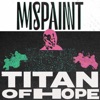 Cover art for Titan of Hope - Single by MSPaint