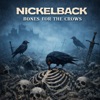 Cover art for Bones for the Crows - Single by Nickelback