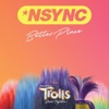 Cover art for Better Place (From TROLLS Band Together) - Single by NSYNC