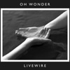 Cover art for Livewire (10 Years On) - Single by Oh Wonder