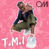Cover art for T.M.I - Single by OMI