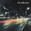 Cover art for I'm with You - Single by Our Last Night