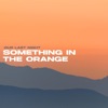 Cover art for Something in the Orange - Single by Our Last Night