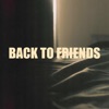 'back to friends - Single' by Our Last Night