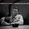 Cover art for Perfectly Lonely - Single by Parker McCollum