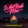 'What Kinda Man - Single' by Parker McCollum