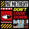'Don't Look Down - EP' by Pat Metheny