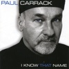 Cover art for I Know That Name by Paul Carrack