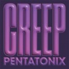 Cover art for Creep - Single by Pentatonix