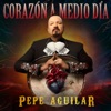 Cover art for Corazón a Medio Día - Single by Pepe Aguilar