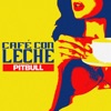 Cover art for Café Con Leche - Single by Pitbull
