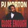 Cover art for Close Enough - Single by PJ Morton