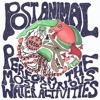 Cover art for Post Animal Perform the Most Curious Water Activities by Post Animal