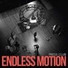 'Endless Motion' by Press Club