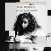 Cover art for Do You Even Know? - EP by Rae Morris