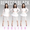 Cover art for Foolish - Single by Rebecca Black