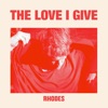 Cover art for The Love I Give - Single by RHODES