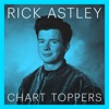Cover art for Chart Toppers - EP by Rick Astley