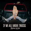 Cover art for If We All Drove Trucks - Single by Royale Lynn