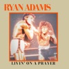 Cover art for Livin' On A Prayer (Live from Red Bank, NJ. 2023) - Single by Ryan Adams