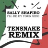 Cover art for I'll Be By Your Side (Tensnake Remix) - Single by Sally Shapiro
