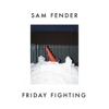 Cover art for Friday Fighting - Single by Sam Fender