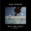 Cover art for Will We Talk? (MK Remix) - Single by Sam Fender