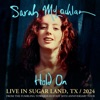'Hold On (Live in Sugar Land, TX / 2024) - Single' by Sarah McLachlan