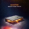 Cover art for Waste Your Youth - Single by Scooter