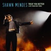 'Treat You Better (Live From New York) - Single' by Shawn Mendes