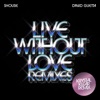 Cover art for Live Without Love (feat. David Guetta) [Krystal Klear Remix] - Single by Shouse