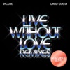 Cover art for Live Without Love (Klingande Remix) [feat. David Guetta] - Single by Shouse