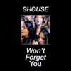 Cover art for Won't Forget You - Single by Shouse