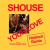Cover art for Your Love (Helsloot Remix) [feat. House Gospel Choir] - Single by Shouse