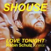 Cover art for Love Tonight (Robin Schulz Remix) - Single by Shouse