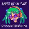 'Bodies Hit The Floor - Single' by Sofi Tukker