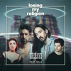 Cover art for Losing My Religion (feat. MKLA) - Single by Steve Aoki