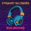 'Run-Around - Single' by Straight No Chaser