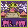Cover art for Pink Elephants on Parade by Sun Ra and His Arkestra