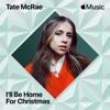 Cover art for I'll Be Home for Christmas - Single by Tate McRae