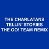 Cover art for Tellin' Stories (The Go! Team Remix) - Single by The Charlatans